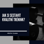Jak si sestavit kvalitní trénink?